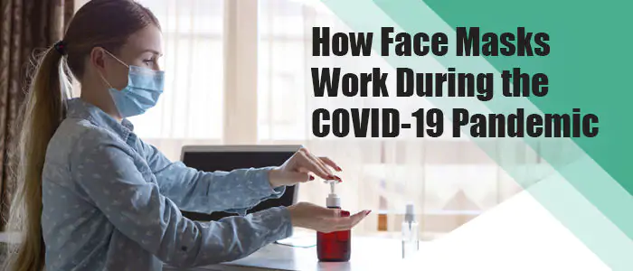 How Face Masks Work During the Covid-19 Pandemic
