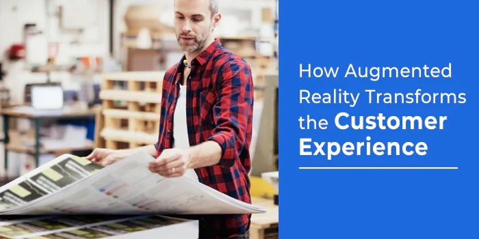 How Augmented Reality Transforms the Customer Experience